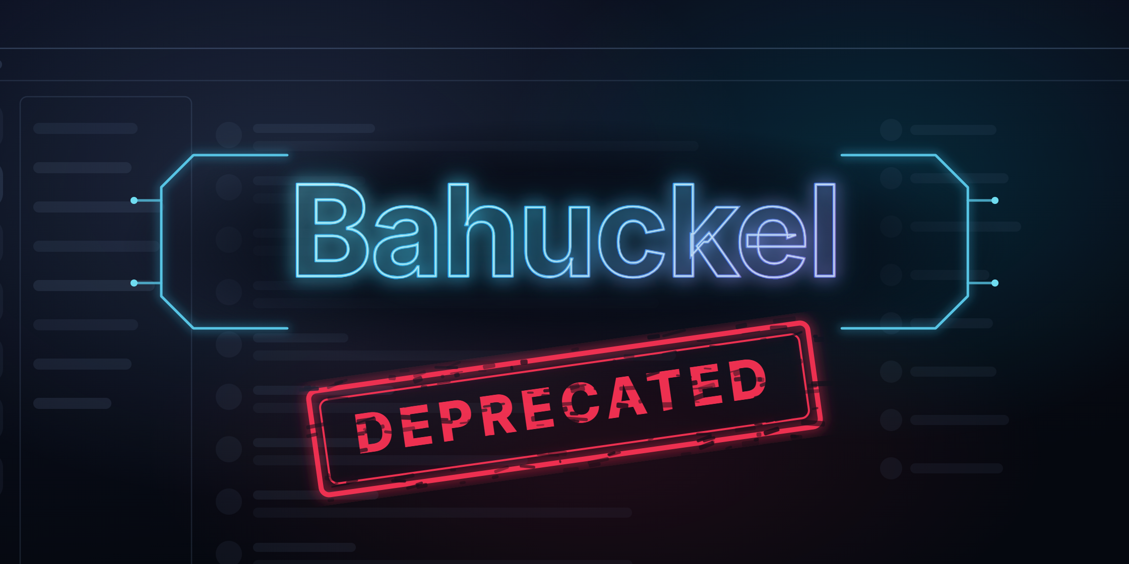The Bahuckel wordmark in neon over a wireframe of the old Electron client, with a red DEPRECATED stamp across it.
